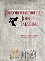 TEMPOROMANDIBULAR JOINT IMAGING 1990 PDF电子版封面 0801609992 EDWIN L.CHRISTIANSEN JOSEPH R
