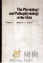 THE PHYSIOLOGY AND PATHOPHYSIOLOGY OF THE SKIN  VOLUME 1  THE EPIDERMIS（1973 PDF版）