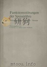 FUNKTIONSSTORUNGEN DER SPEISEROHRE  PATHOPHYSIOLOGIE DIAGNOSTIK THERAPIE（1976 PDF版）
