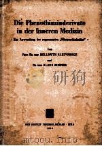 DIE PHENOTHIAZINDERIVATE IN DER INNEREN MEDIZIN:ZUR ANWENDUNG DER SOGENANNTEN WINTERSCHLAFMITTEL（1956 PDF版）