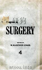 PROGRESS IN SURGERY  PROGRES EN CHIRURGIE-FORTSCHRITTE DER CHIRURGIE  VOL.4（1964 PDF版）
