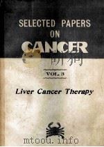 SELECTED PAPERS ON CANCER VOL.3 LIVER CANCER CHERAPY（1980 PDF版）