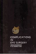 COMPLICATIONS IN EYE SURGERY  SECOND EDITION（1965 PDF版）