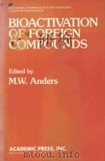 BIOACTIVATION OF FOREIGN COMPOUNDS（1985 PDF版）