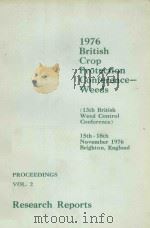 PROCEEDINGS OF THE 1976 BRITISH CROP PROTECTION CONFERENCE-WEEDS 13TH BRITISH WEED CONTROL CONFERENC（1976 PDF版）