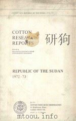 COTTON RESEARCH REPORTS REPULIC OF THE SUDAN 1972-73 1975 PDF电子版封面 L.C.HUGHES