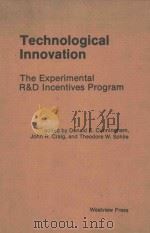 TECHNOLOGICAL INNOVATION THE EXPERIMENTAL R&D INCENTIVES PROGRAM 1977 PDF电子版封面 DONALD E.CUNNINGHAM JOHN R.CR