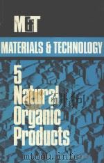 MATERIALS AND TECHNOLOGY  VOLUME V  NATURAL ORGANIC MATERIALS AND RELATED SYNTHETIC PRODUCTS（1972 PDF版）