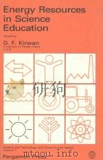 SCIENCE AND TECHNOLOGY EDUCATION AND FUTURE HUMAN NEEDS  VOLUME 7  ENERGY RESOURCES IN SCIENCE EDUCA（1987 PDF版）