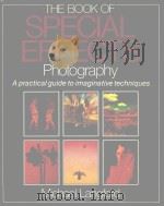THE BOOK OF EFFECTS PHOTOGRAPHY  A PRACTICAL GUIDE TO IMAGINATIVE TECHNIQUES（1981 PDF版）