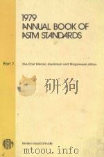 1979 ANNUAL BOOK OF ASTM STANDARDS  PART 7  DIE-CAST METALS; LIGHT METALS AND ALLOYS(INCLUDING ELECT（1979 PDF版）