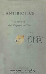 ANTIBIOTICS:A SURVEY OF THEIR PROPERTIES AND USES（1952 PDF版）