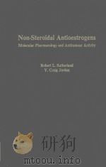 NON-STEROIDAL ANTIOESTROGENS:MOLECULAR PHARMACOLOGY AND ANTITUMOUR ACTIVITY 1981 PDF电子版封面 0126778809 ROBERT L.SUTHERLAND V.CRAIG J