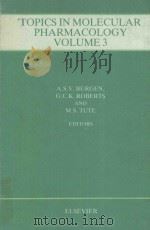 TOPICS IN MOLECULAR PHARMACOLOGY VOLUME 3 MOLECULAR GRAPHICS AND DRUG DESIGN（1986 PDF版）