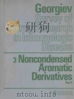 GEORGIEV SURVEY OF DRUG RESEARCH IN IMMUNOLOGIC DISEASE 3 NONCONDENSED AROMATIC DERIVATIVES PART 2 1983 PDF电子版封面 3805536879