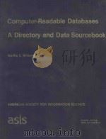 COMPUTER-READABLE DATABASES A DIRECTORY AND DATA SOURCEBOOK 1982 PDF电子版封面 0914236970