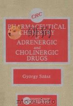 Pharmaceutical chemistry of adrenergic and cholinergic drugs 1985 PDF电子版封面 0849351588 Szász;Gyrgy.