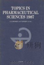 TOPICS IN PHARMACEUTICAL SCIENCES 1987 1987 PDF电子版封面 0444809600 D.D.BREIMER P.SPEISER
