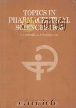 TOPICS IN PHARMACEUTICAL SCIENCES 1985（1985 PDF版）