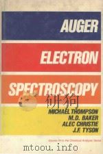 Auger electron spectroscopy 1985 PDF电子版封面 047104377X Thompson;Michael.
