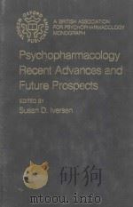 PSYCHOPHARMACOLOGY:RECENT ADVANCES AND FUTURE PROSPECTS（1985 PDF版）