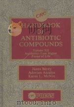 CRC HANDBOOK OF ANTIBIOTIC COMPOUNDS VOLUME 12 ANTIBIOTICS FROM HIGHER FORMS OF LIFE 1985 PDF电子版封面 0849334659 JANOS BERDY ADJORAN ASZALOS