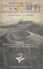PREMIER CONGRES EUROPEEN DE BIOPHARMACIE PHARMACOCINETIQUE FIRST EUROPEAN CONGRESS OF BIOPHARMACEUTI（1981 PDF版）