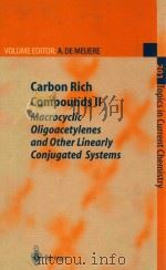 Carbon rich compounds II macrocyclic oligoacetylenes and other linearly conjugated systems 1999 PDF电子版封面 3540653015 S.C.brand