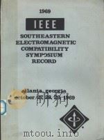 1969 IEEE SOUTHEASTERN ELECTROMAGNETIC COMPATIBILITY SYMPOSIUM RECORD 1969 PDF电子版封面