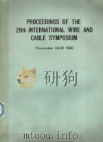 PROCEEDINGS OF THE 29TH INTERNATIONAL WIRE AND CABLE SYMPOSIUM NOVEMBER 18-20 1980（1980 PDF版）