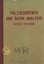 PALEOCURRENTS AND BASIN ANALYSIS 1963 PDF电子版封面 PAUL EDWIN POTTER AND F.J.PETT