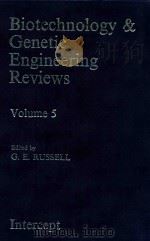 Biotechnology and genetic engineering reviews volume 5（1987 PDF版）