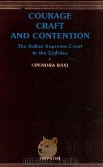 COURAGE CRAFT AND CONTENTION  THE INDIAN SUPREME COURT IN THE EIGHTIES（1985 PDF版）