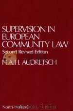 SUPERVISION IN EUROPEAN COMMUNITY LAW SECOND REVISED EDITION 1986 PDF电子版封面 0444700277 H.A.H.AUDRETSCH