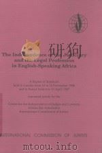THE INDEPENDENCE OF THE JUDICIARY AND THE LEGAL PROFESSION IN ENGLISH-SPEAKING AFRICA（1986 PDF版）