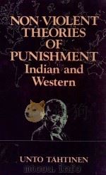 NON-VIOLENT THEORIES OF PUNISHMENT INDIAN AND WESTERN 1982 PDF电子版封面 0895816466 UNTO TAHTINEN