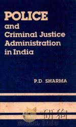 POLICE AND CRIMINAL JUSTICE ADMINISTRATION IN INDIA（1985 PDF版）