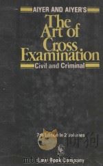 THE PRINCIPLES AND PRECEDENTS OF THE ART OF CROSS-EXAMINATION  CIVIL AND CRIMINAL  VOLUME 2（1984 PDF版）