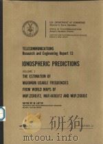 TELECOMMUNICATIONS RESEARCH AND ENGINEERING REPORT 13 IONOSPHERIC PERDICTINS VOLUME 1（1971 PDF版）