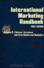 INTERNATIONAL MARKETING HANDBOOK FIRST EDITION VOLUME 2 PAKISTAN-ZIMBABWE AND AREA GUIDES AND STAT 1979 PDF电子版封面 0810305445 FRANK E.BAIR