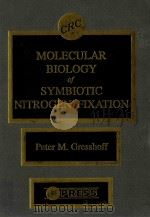 Molecular biology of symbiotic nitrogen fixation 1990 PDF电子版封面 0849361885