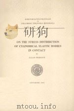 ON THE STRESS DISTRIBUTION OF CYLINDRICAL ELASTIC BODIES IN CONTACT 1964 PDF电子版封面