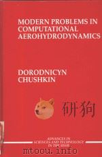 Modern problems in computational aerohydrodynamics 1992 PDF电子版封面 0849375339 Dorodnicyn;A.A.;Chushkin;P.I.