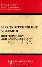 Electrotechnology volume 8 Biotechnology and energy use（1981 PDF版）