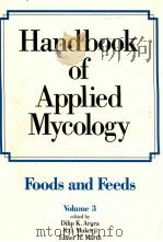 handbook of applied mycology volume 3: foods and feeds（1991 PDF版）