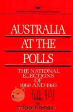 AUSTRALIA AT THE POLLS  THE NATIONAL ELECTIONS TO 1980 AND 1983（1983 PDF版）