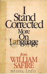 i stand corrected more on language from william safire 1984 PDF电子版封面 0812910974