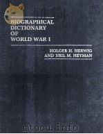 BIOGRAPHICAL DICTIONARY OF WORLD WAR I（ PDF版）