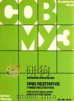 Drei Rezitative fur flute and piano edition sikorski ed.nr.2234 1978 PDF电子版封面