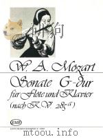 wolfang amadeus mozart Sonate G-dur für Fl?te und Klavier (nach dem Fl?tenquartett K.V.285a) 1985 PDF电子版封面 Mozart